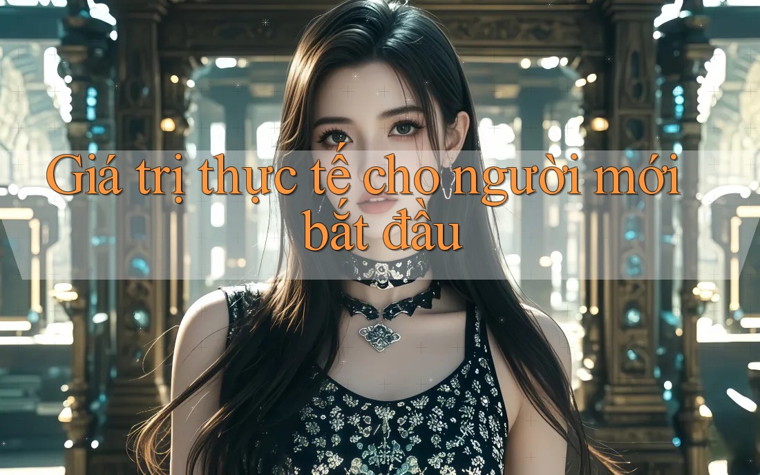 Giá trị thực tế cho người mới bắt đầu Giá trị thực tế cho người mới bắt đầu