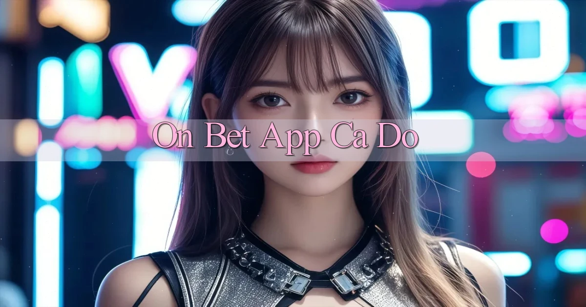 on bet app cá độ