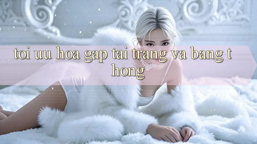 Tối ưu hóa gấp tải trang và băng thông