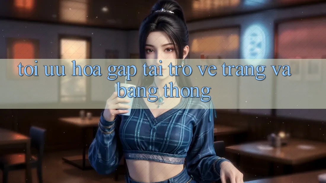 Tối ưu hóa gấp tải trở về trang và băng thông Tối ưu hóa gấp tải trở về trang và băng thông