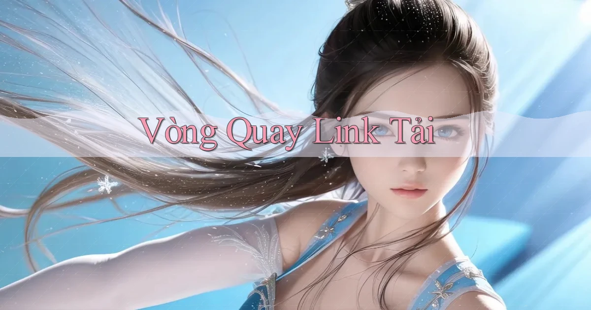 Vòng quay Link tải